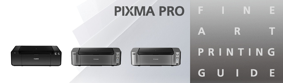 PIXMA PRO FINE ART PRINTING GUIDE