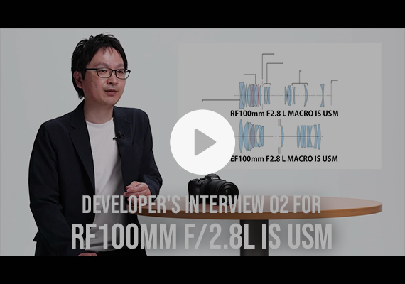 RF100mm f 2.8L MACRO IS USM Developer Interview 02