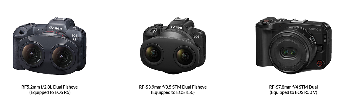 RF5.2mm F2.8 L DUAL FISHEYE_RF-S3.9mm F3.5 STM DUAL FISHEYE_RF-S7.8 mm F4 STM DUAL